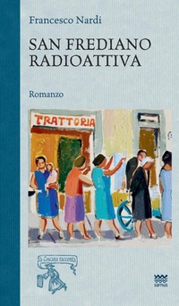 Abbildung von: San Frediano radioattiva - La Toscana racconta;Sarnus