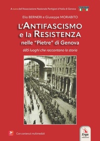 Abbildung von: L' antifascismo e la resistenza nelle 'pietre' di Genova. 685 luoghi che raccontano la storia - ERGA