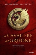 Cover: Il cavaliere del grifone. La saga del grifone - Storica;Piemme