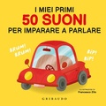 Cover: I miei primi 50 suoni per imparare a parlare - Imparare per gioco;Gribaudo