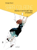 Cover: Sara Colaone. Storia e storie del '900 a fumetti. Ediz. italiana e inglese - Cataloghi;Felici