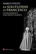 Cover: La solitudine di Francesco. Un papa profetico, una Chiesa in tempesta - I Robinson. Letture;Laterza