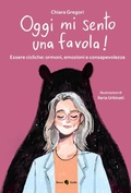 Cover: Oggi mi sento una favola! Essere cicliche: ormoni, emozioni e consapevolezza - Becco Giallo