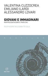 Enlarge image Cover: Giovani e immaginari. Rappresentazioni e pratiche - Nautilus;Meltemi