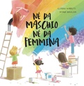 Cover: N&eacute; da maschio n&eacute; da femmina - Albi illustrati;Pane e Sale