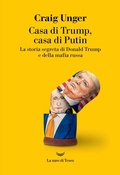 Cover: Casa di Trump, casa di Putin. La storia segreta di Donald Trump e della mafia russa - I grandi delfini;La nave di Teseo