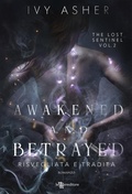 Cover: Awakened and Betrayed: Risvegliata e tradita - The Lost Sentinel vol. 2 - Leggereditore