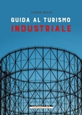 Bild: Guida al turismo industriale - Morellini
