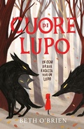 Cover: Cuore di lupo. In ogni brava ragazza vive un lupo - Varia;Einaudi Ragazzi