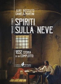 Abbildung von: Spiriti sulla Neve. 1832 storia di un complotto - Nuanse;Il Punto PiemonteinBancarella