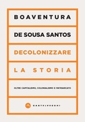 Cover: Decolonizzare la storia. Oltre capitalismo, colonialismo e patriarcato - Vortici;Castelvecchi