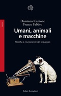 Cover: Umani, animali e macchine. Filosofia e neuroscienze del linguaggio - Saggi;Bollati Boringhieri
