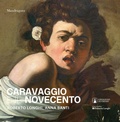 Cover: Caravaggio e il Novecento. Roberto Longhi, Anna Banti - Mandragora