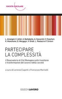 Abbildung von: Partecipare la complessità. L'Osservatorio di Cisl Romagna sulle traiettorie e trasformazioni del lavoro e della società - Società circolare;Edizioni Lavoro