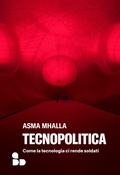 Cover: Tecnopolitica. Come la tecnologia ci rende soldati - Saggi;ADD Editore