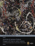 Cover: &laquo;Alchimia&raquo;di Jackson Pollock. Viaggio all'interno della materia - Problemi di conservazione e restauro;EDIFIR