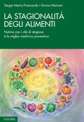 Cover: La stagionalit&agrave; degli alimenti. Nutrirsi con i cibi di stagione &egrave; la miglior medicina preventiva - Edilibri