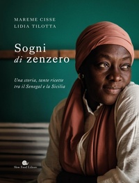 Abbildung von: Sogni di zenzero. Una storia, tante ricette tra il Senegal e la Sicilia - Slowbook;Slow Food