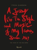 Cover: A journey into the style and music of my icons since 1969. The year of the Big Bang - Progetti speciali Rizzoli;Mondadori Electa