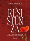 Cover: La Resistenza. Atlante storico - Rizzoli Illustrati;Mondadori Electa