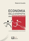 Cover: Economia della staffetta. Dieci storie di successo - Lu.Ce