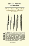 Cover: L' ora dei maestri perduti. Enzo Siciliano e la Repubblica delle lettere - Biblioteca di letteratura inutile;Italo Svevo
