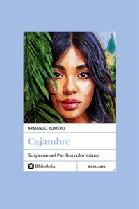 Abbildung von: Cajambre. Suspense nel Pacifico colombiano - Open;Bibliotheka Edizioni