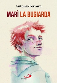 Enlarge image Cover: Marì la bugiarda - Narrativa San Paolo ragazzi;San Paolo Edizioni