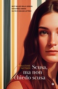 Cover: Scusa, ma non chiedo scusa - Varia;Giunti Editore