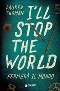 Cover: I'll stop the world. Fermer&ograve; il mondo - Giunti Editore