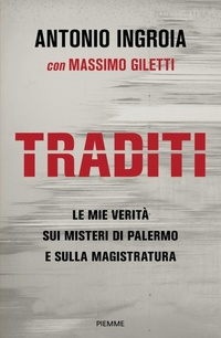 Abbildung von: Traditi. Le mie verità sui misteri di Palermo e sulla Magistratura - Saggi PM;Piemme