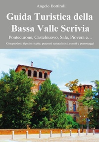 Abbildung von: Guida turistica della Bassa Valle Scrivia. Pontecurone, Castelnuovo, Sale, Piovera e... - Youcanprint
