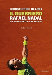 Abbildung von: Il guerriero. Rafael Nadal e il suo regno di terra rossa - I fenicotteri;Baldini + Castoldi