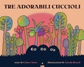 Cover: Tre adorabili cuccioli - Libri dal mondo;Lapis
