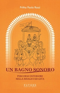 Abbildung von: Un bagno sonoro. Percorso interiore nella Bhagavad-Gita - Pathos Edizioni