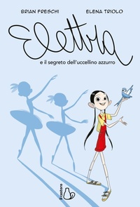 Abbildung von: Elettra e il segreto dell'uccellino azzurro - Graphic novel;Il Castoro