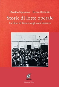 Abbildung von: Storie di lotte operaie. La Fiom di Brescia negli anni Sessanta - Liberedizioni