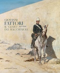 Cover: Giovanni Fattori 1825-1908. Il 'genio' dei macchiaioli - Dario Cimorelli Editore