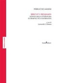Cover: Brecht e Benjamin. Scienza della letteratura ed ermeneutica materialista - Estetica e societ&agrave;;Guida