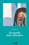 Cover: Pi&ugrave; gentile della solitudine - La stagione;NN Editore