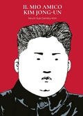 Cover: Il mio amico Kim Jong-Un - Bao Publishing