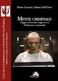 Cover: Mente criminale. Viaggio nel tortuoso rapporto tra psichiatria e criminalit&agrave; - Criminologia e scienze sociali forensi;Alpes Italia