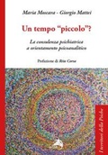 Cover: Un tempo 'piccolo'? La consulenza psichiatrica a orientamento psicoanalitico - I territori della psiche;Alpes Italia