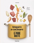 Cover: Le prime ricette. Imparo a cucinare - Gourmet. Grandi manuali;L'Ippocampo