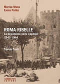 Cover: Roma ribelle. La Resistenza nella capitale. 1943-1944 - Historos;Sandro Teti Editore