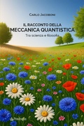 Cover: Il racconto della meccanica quantistica. Tra scienza e filosofia - Varia;Edizioni Pendragon