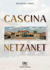 Abbildung von: Cascina Netzanet - Romanzo;Pav Edizioni