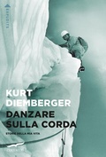 Cover: Danzare sulla corda. Storie della mia vita - Exploits;Corbaccio