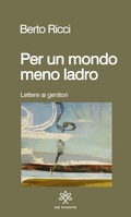 Cover: Per un mondo meno ladro - I solidi;De Piante Editore