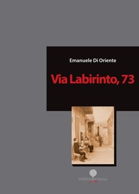 Abbildung von: Via Labirinto, 73 - Romanzi;Arianna
